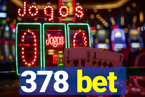 378 bet